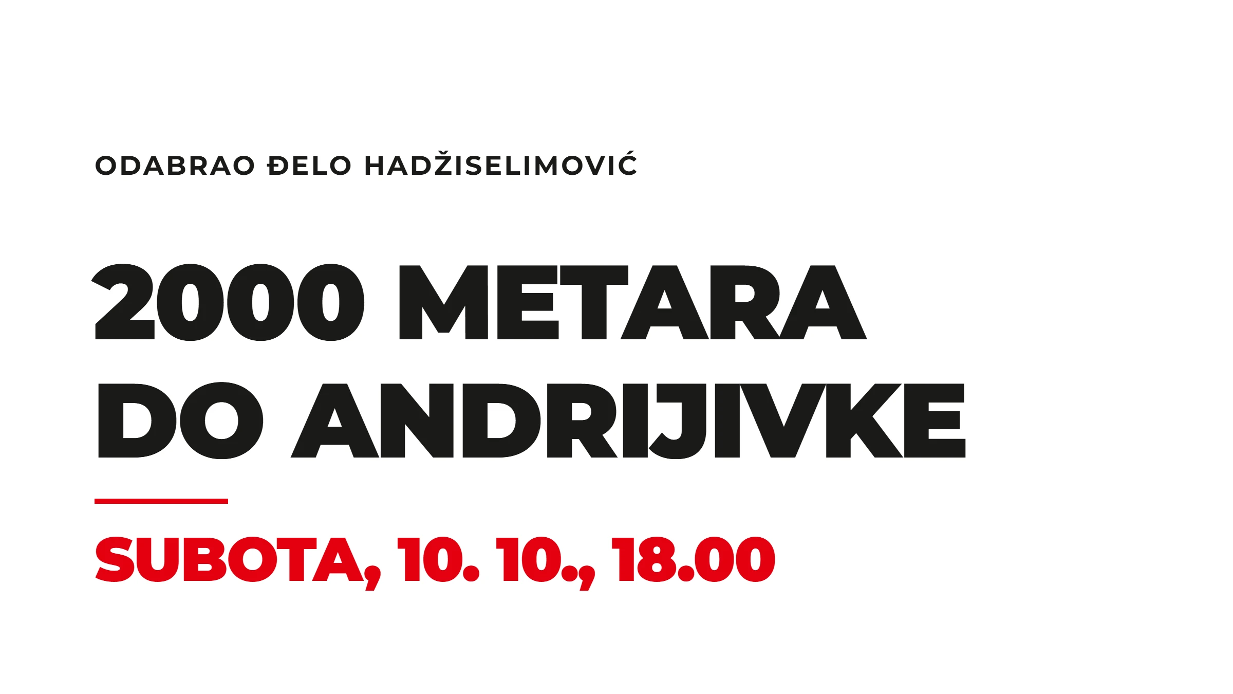 „2000 metara do Andrijivke” — tipografska grafika na bijeloj podlozi, naslov filma crn, vrijeme projekcije crveno